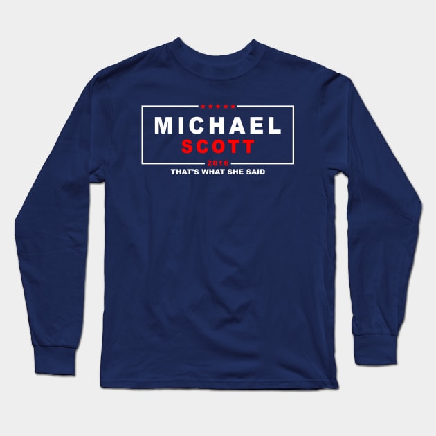 MICHAEL SCOTT 2016 THAT'S WHAT SHE SAID THE OFFICE Long Sleeve T-Shirt by upcs